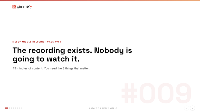 Messy Middle Helpline — Case #009: The Video Summary Engine